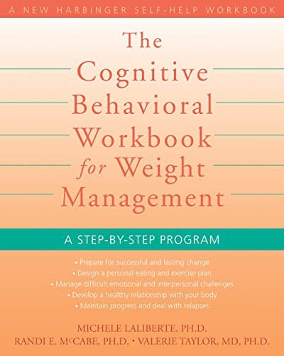 Image of The Cognitive Behavioral Workbook for Weight Management: A Step-by-Step Program (A New Harbinger Self-Help Workbook)