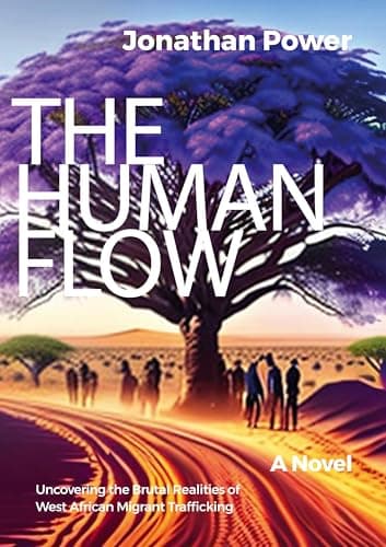 Image of The Human Flow. An Adventure Story: Uncovering the Brutal Realities of West African Migrant Trafficking (Edition Noema)