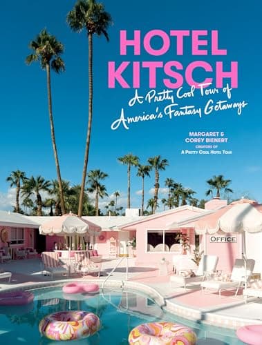 Image of Hotel Kitsch: A Pretty Cool Tour of America's Fantasy Getaways