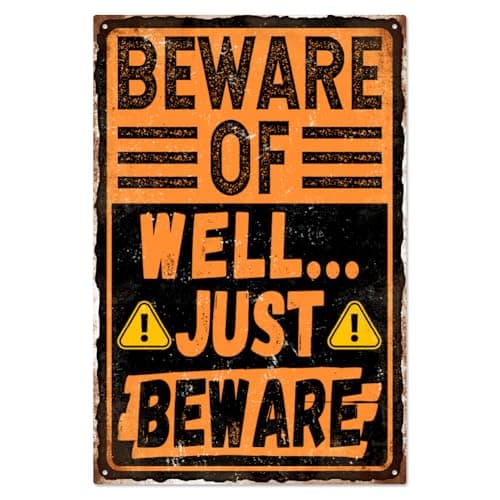 Image of WADORN Vintage Beware of Well Just Beware Metal Tin Sign, 7.8x11.8 Inch Funny Retro Garage Pub Bar Tin Sign Humour Warning Wall Art Poster Plaque Decor for Garage Man Cave Home