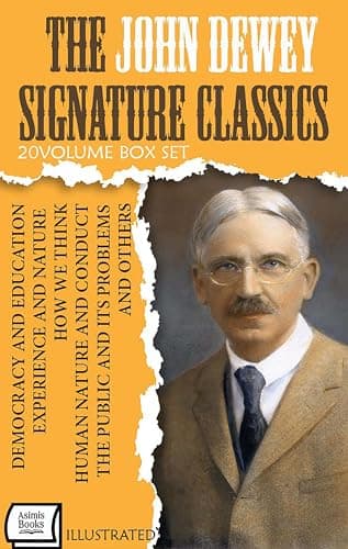 Image of The John Dewey Signature Classics (20 - Volume Box Set). Illustrated: Democracy and Education, Experience and Nature, How We Think, Human Nature and Conduct, The Public and Its Problems and Others