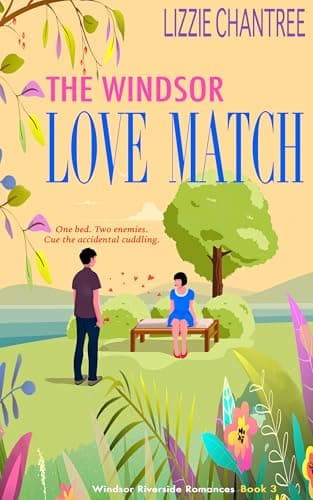 Image of The Windsor Love Match: One bed. Two enemies. Cue the accidental cuddling. (Windsor Riverside Romances Book 3)