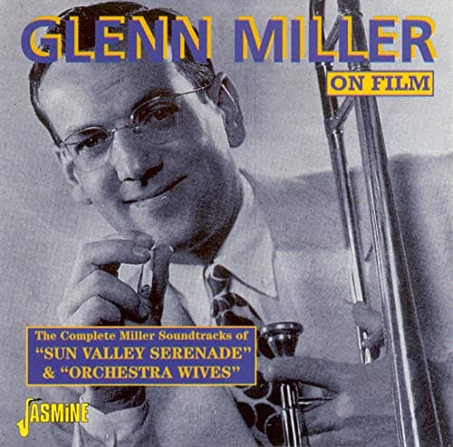Image of Glenn Miller on Film: The Complete Soundtracks of 'Sun Valley Serenade' & 'Orchestra Wives'