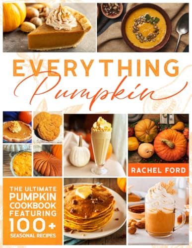 Image of Everything Pumpkin: The ultimate pumpkin cookbook with 100+ seasonal recipes
