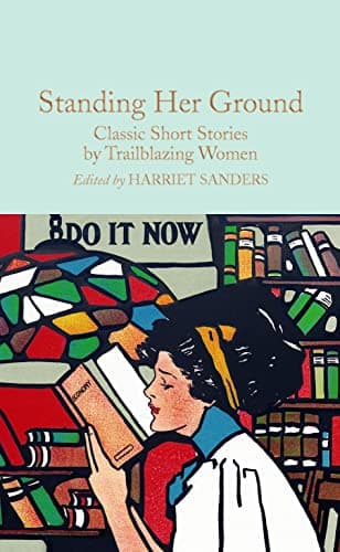 Image of Standing Her Ground: Classic Short Stories by Trailblazing Women (Macmillan Collector's Library, 317)