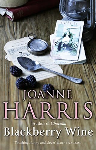 Image of Blackberry Wine: from Joanne Harris, the bestselling author of Chocolat, comes a tantalising, sensuous and magical novel which takes us back to the charming French village of Lansquenet