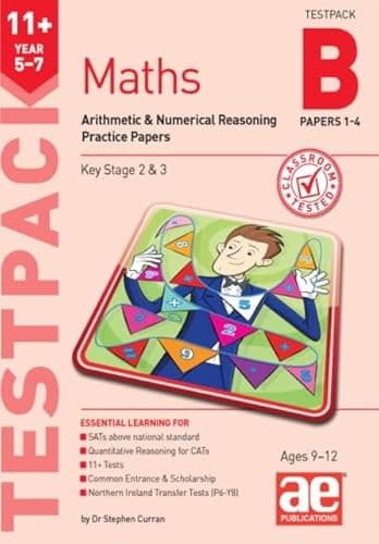 Image of 11+ Maths Year 5-7 Testpack B Practice Papers 1-4: Arithmetic & Numerical Reasoning Practice Papers