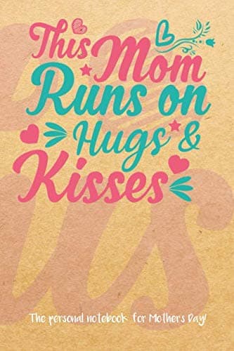Image of This Mum Runs on Hugs & Kisses: The very personal notebook for Mother's Day | A5, 120 pages, softcover | Our notebook with robust cover | Bullet Journal, Handlettering, Sketchbook, Drawing Book, Diary