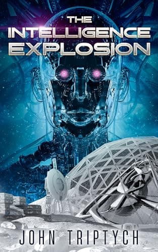 Image of The Intelligence Explosion: A Hard Sci Fi Technothriller (Ace of Space Book 3)