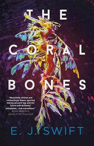 Image of The Coral Bones: The breathtaking novel shortlisted for every major science fiction award in the UK!