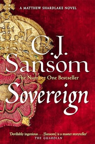 Image of Sovereign: A Gripping Tudor Conspiracy from the Bestselling Historical Series (The Shardlake Series Book 3)