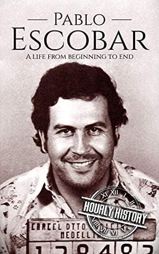 Image of Pablo Escobar: A Life from Beginning to End (Biographies of Criminals)