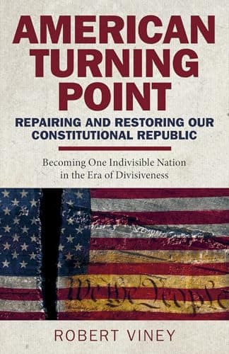 Image of American Turning Point - Repairing and Restoring Our Constitutional Republic: Becoming One Indivisible Nation in the Era of Divisiveness