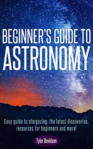 Image of Beginner’s Guide to Astronomy:: Easy guide to stargazing, the latest discoveries, resources for beginners, and more! (Beginners' Guide for Astronomy, stars, ... astronomy guide, astronomy for beginners)