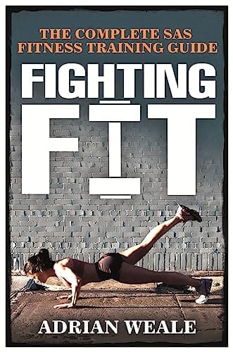 Image of Fighting Fit: The complete SAS fitness training guide