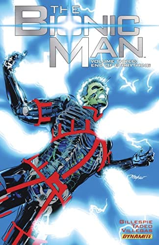 Image of The Bionic Man Vol. 3: End of Everything