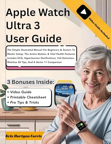 Image of Apple Watch Ultra 3 User Guide: The Simple Illustrated Manual For Beginners & Seniors To Master Setup, Action Button, & Vital Health Features. Includes ... Easy Guides for Seniors & Beginners)