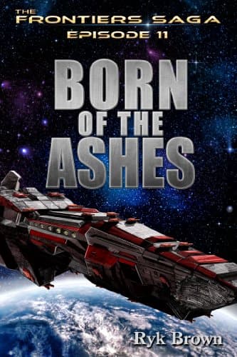 Image of Ep.#1.11 - "Born of the Ashes" (The Frontiers Saga Book 11)