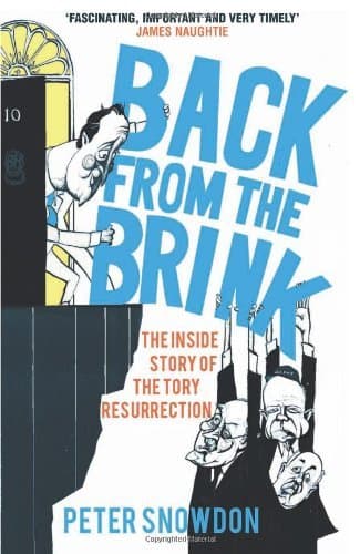 Image of By Peter Snowdon Back from the Brink: The Inside Story of the Tory Resurrection [Paperback]