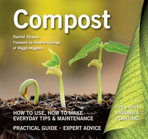 Image of Compost: How to Use, How to Make, Everyday Tips (Digging and Planting)