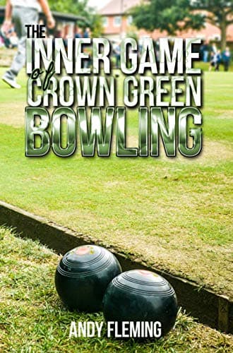 Image of The Inner Game of Crown Green Bowling