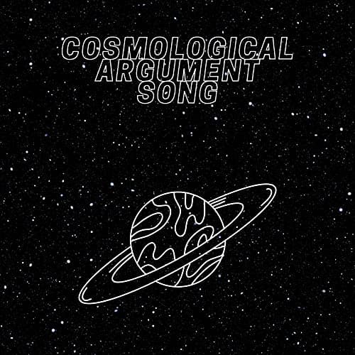 Image of Cosmological Argument Song