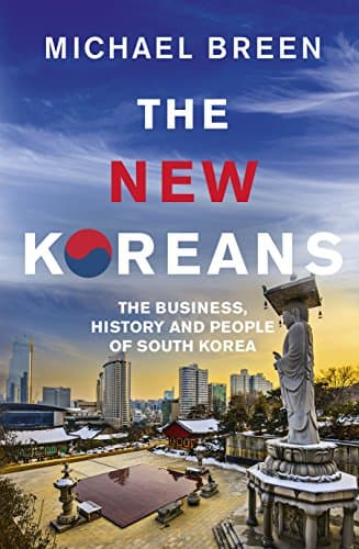 Image of The New Koreans: The Business, History and People of South Korea