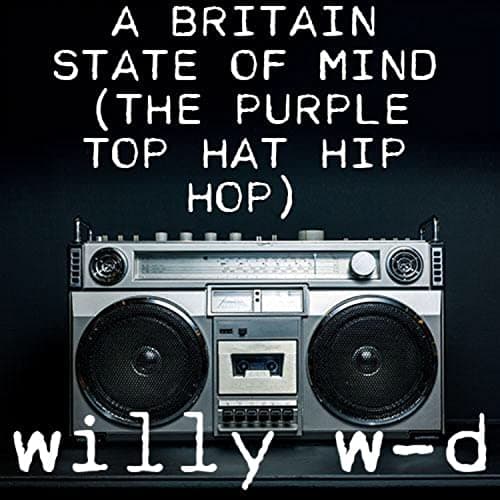 Image of A Britain State Of Mind (the Purple Top Hat Hip Hop)