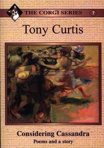 Image of Corgi Series: 7. Tony Curtis - Considering Cassandra: Poems and a Story