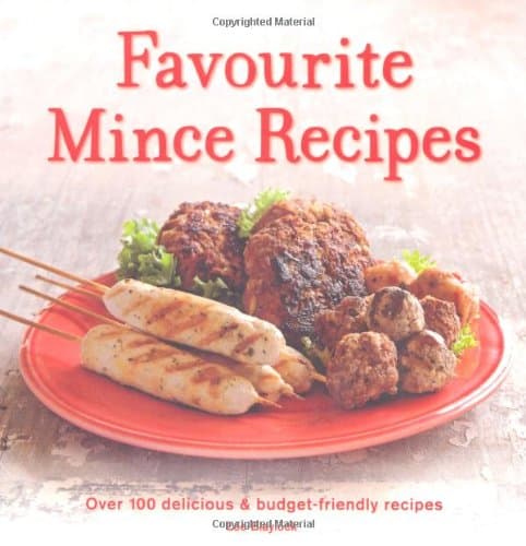 Image of Favourite Mince Recipes: Over 100 Delicious and Budget-friendly Recipes