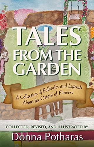 Image of Tales From the Garden: A Collection of Folktales and Legends About the Origin of Flowers