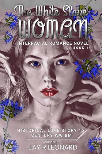 Image of The White Slave Woman: Interracial Romance Novel Book 1 Historical Romance 16 Century (The White Slave Woman Interracial Romance Novel Book 1 Historical Romance 16 Century)