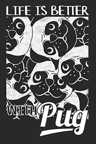 Image of Life is better with Pug: Journal for Pug lovers and owners