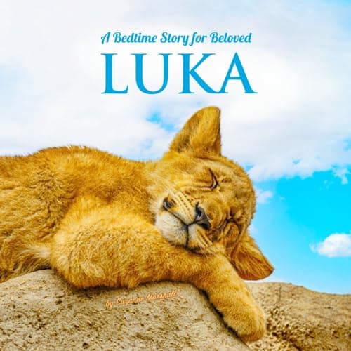 Image of A Bedtime Story for Beloved Luka: Personalized Book for Kids, Babies, Toddlers, Boys, Girls & Bedtime Book with Positive Affirmations for Sleep ... Luka (Child's Name) with Unconditional Love)