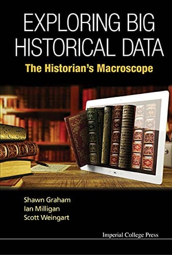Image of Exploring Big Historical Data: The Historian's Macroscope
