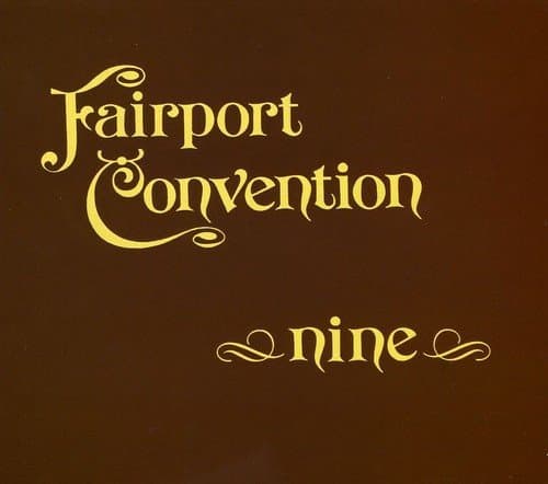 Image of Nine (Remastered) - Fairport Convention by Fairport Convention (2005-08-30)