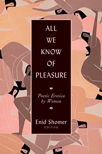 Image of All We Know of Pleasure: Poetic Erotica by Women