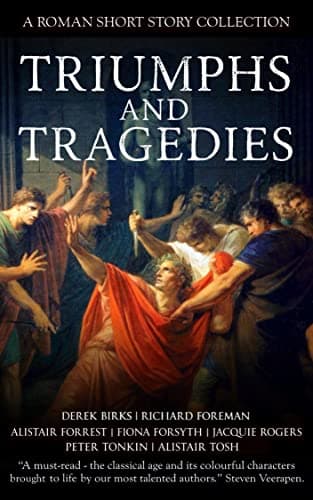 Image of Triumphs and Tragedies: A Roman Short Story Collection