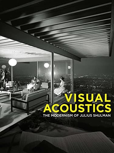 Image of Visual Acoustics: The Modernism of Julius Shulman