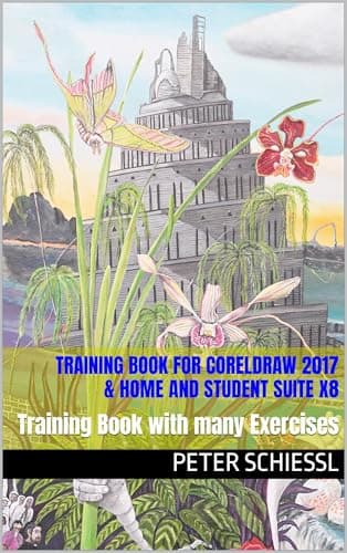 Image of CorelDRAW 2017 & Home and Student Suite X8 - Training Book: Training Book with many Exercises