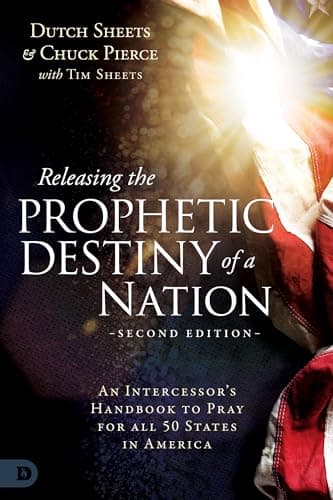 Image of Releasing the Prophetic Destiny of a Nation [Second Edition]: An Intercessor's Handbook to Pray for All 50 States in America