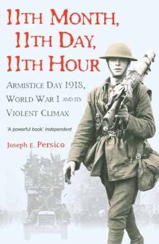 Image of Eleventh Month, Eleventh Day, Eleventh Hour by Joseph E Persico (2005-10-06)