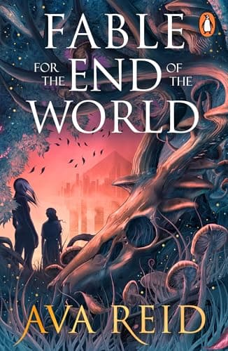 Image of Fable For the End of the World: The dark Sunday Times bestseller and sapphic dystopia from the author of A Study in Drowning