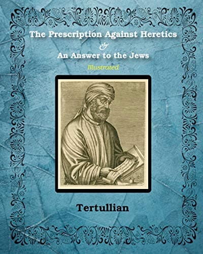 Image of The Prescription Against Heretics and An Answer to the Jews: Illustrated