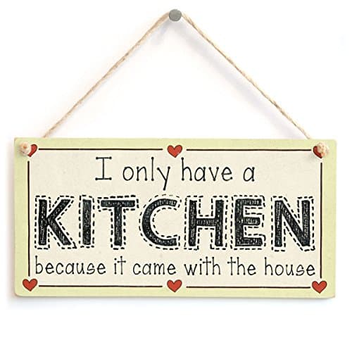 Image of I only Have a Kitchen Because it Came with The House - Baking Cooking Love Heart Sign