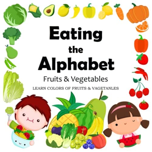 Image of Eating the Alphabet: Fruits and Vegetables From A to Z for Kids & Toddlers