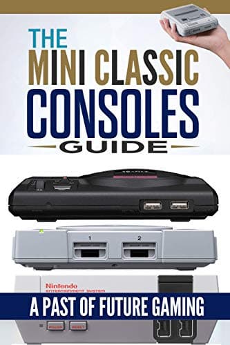 Image of Retro Game Console: The Mini Classic Consoles Guide – A Past of Future Gaming | Modern video game console history of classic edition book