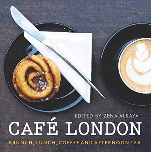 Image of Cafe London: Brunch, lunch, coffee and afternoon tea (London Guides)