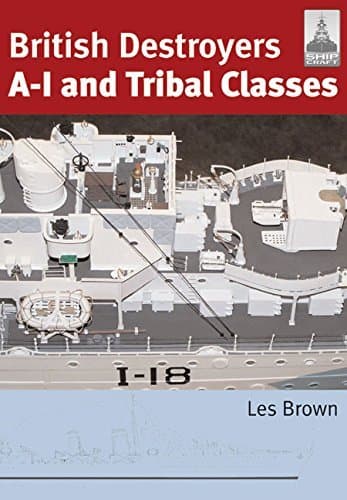 Image of Shipcraft 11 - British Destroyers A-1 and Tribal Classes: Written by Les Brown, 2009 Edition, Publisher: Seaforth Publishing [Paperback]