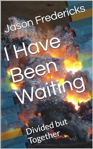 Image of I Have Been Waiting: Divided but Together (Ice and Fire Book 2)